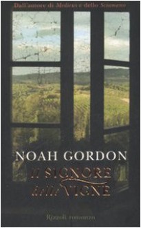 Il signore delle vigne - Noah Gordon, Roberta Zuppet