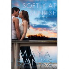 Softly at Sunrise (KGI, #5.5) - Maya Banks