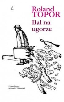 Bal na ugorze - Roland Topor