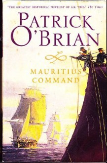 The Mauritius Command (Aubrey/Maturin #4) - Patrick O'Brian