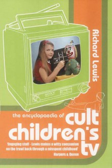 Encyclopedia of Cult Childrens TV - Richard Lewis