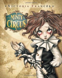 Misty Circus - Victoria Francés, Olinda Cordukes