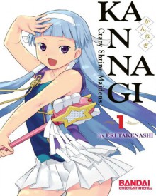 Kannagi: Crazy Shrine Maidens, Vol. 1 - Eri Takenashi