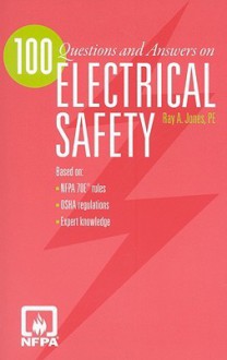 100 Questions and Answers on Electrical Safety - Ray A. Jones