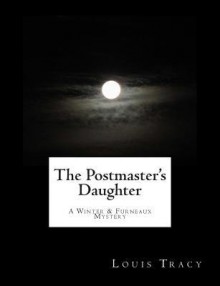 The Postmaster's Daughter: A Winter & Furneaux Mystery - Louis Tracy, Summit Classic Press, G. Edward Bandy