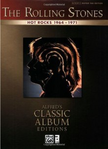 Hot Rocks 1964-1971: Authentic Guitar TAB (Alfred's Classic Album Editions) - Alfred Publishing Staff