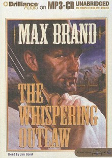 Whispering Outlaw, The - Max Brand