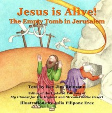 Christian Values for Kids: Jesus is Alive - The Empty Tomb in Jerusalem (Children's Bible Story) - Jim Reimann