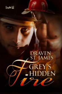 Grey's Hidden Fire - Draven St. James