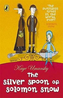 The Silver Spoon Of Solomon Snow - Kaye Umansky