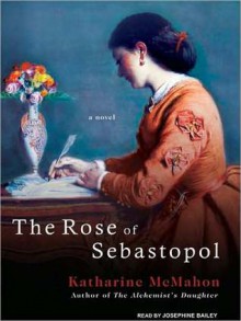 The Rose of Sebastopol (MP3 Book) - Katharine McMahon