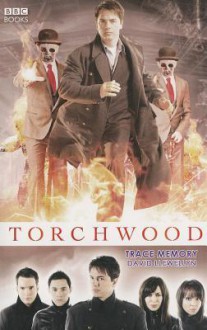 Torchwood: Trace Memory - David Llewellyn