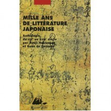 Mille ans de littérature japonaise - Anthologie du XIIIe au XVIIIe siecle - Ryôji Nakamura, René de Ceccatty