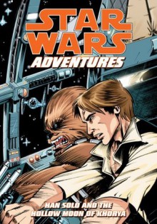 Star Wars Adventures Volume 1: Han Solo and the Hollow Moon of Khorya - Jeremy Barlow, Rick Lacy, Matthew Loux, Michael Atiyeh