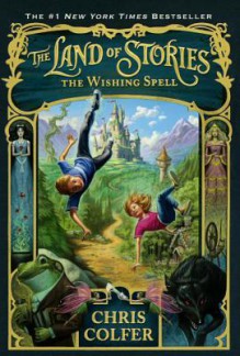 The Land of Stories: The Wishing Spell (Turtleback School & Library Binding Edition) - Chris Colfer