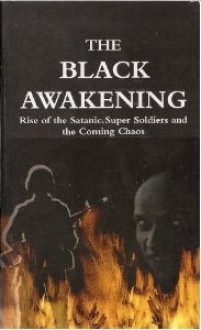 The Black Awakening: Rise of Satanic Super Soldiers and the Coming Chaos - Russ Dizdar