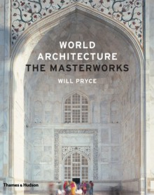 World Architecture: The Masterworks - Will Pryce