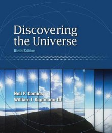 Discovering the Universe: With Starry Night College. Neil F. Comins and William J. Kaufmann - Neil F. Comins