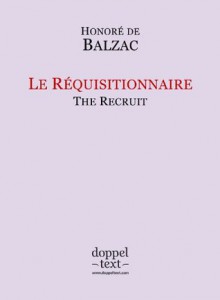 Le Réquisitionnaire / The Recruit - Bilingual French-English Edition / Edition bilingue français-anglais - Tatiana Zelenska, Igor Kogan, Honoré de Balzac, Katharine Prescott Wormeley