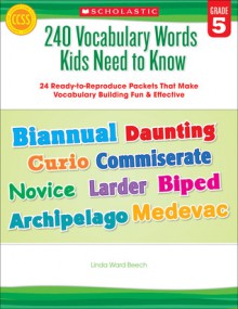 240 Vocabulary Words Kids Need to Know: Grade 5: 24 Ready-to-Reproduce Packets That Make Vocabulary Building Fun & Effective - Linda Beech