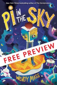 Pi in the Sky - FREE PREVIEW EDITION (The First 7 Chapters) - Wendy Mass