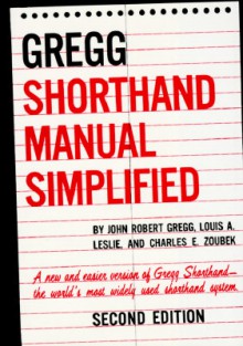 The GREGG Shorthand Manual Simplified - John Robert Gregg, Charles E. Zoubek