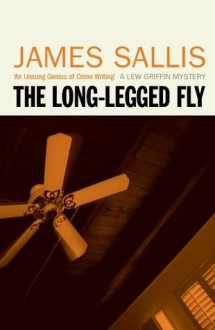 The Long-Legged Fly - James Sallis