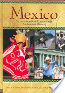 Mexico: An Encyclopedia of Contemporary Culture and History - Suzanne B. Pasztor, Robert Buffington