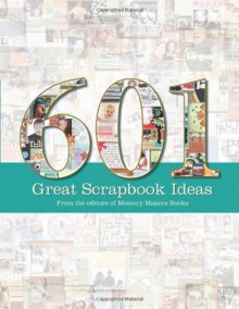 601 Great Scrapbook Ideas - Memory Makers Magazine