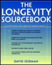 The Longevity Sourcebook - David Seidman