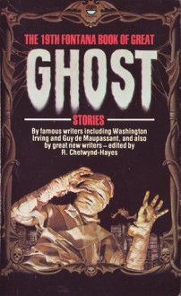 The Nineteenth Fontana Book of Great Ghost Stories - Guy de Maupassant, Tina Rath, Washington Irving, James Turner, Mary Williams, Garry Douglas Kilworth, Steve Rasnic Tem, R. Chetwynd-Hayes, Rick Kennett, Richard Davis, Heather Vineham, Meg Buxton, Daphne Froome, Alan W. Lear, Mary E. Penn