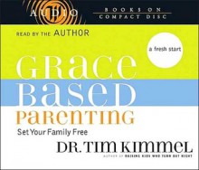 Grace-Based Parenting - Tim Kimmel