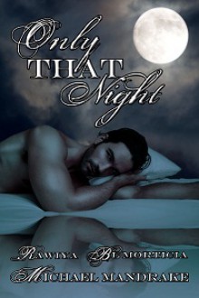 Only THAT Night - Rawiya, B.L. Morticia, Michael Mandrake