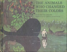 The Animals Who Changed Their Colors - Pascale Allamand