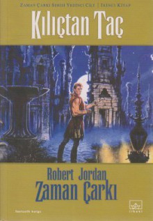 Kılıçtan Taç (Zaman Çarkı , #7.2) - Robert Jordan