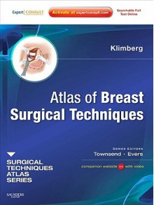 Atlas of Breast Surgical Techniques: A Volume in the Surgical Techniques Atlas Series - V. Suzanne Klimberg