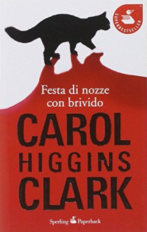 Festa di nozze con brivido - Carol Higgins Clark