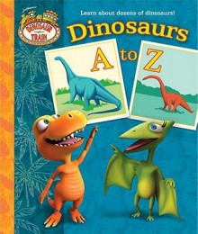 Dinosaurs A to Z (Dinosaur Train) - Andrea Posner-Sanchez, Terry Izumi