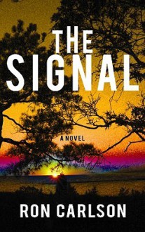 The Signal - Ron Carlson