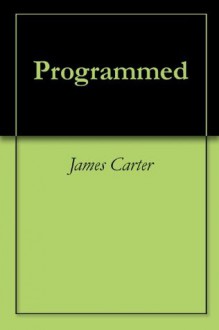 Programmed - James Carter