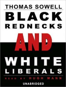 Black Rednecks and White Liberals (MP3 Book) - Thomas Sowell, Hugh Mann