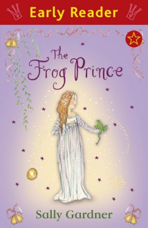 The Frog Prince - Sally Gardner