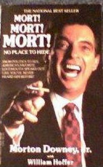 Mort! Mort! Mort! - Morton Downey Jr., William Hoffer