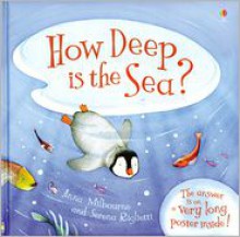 How Deep Is the Sea? [With Poster] - Anna Milbourne, Laura Wood, Serena Riglietti