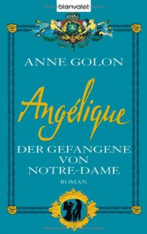 Angélique Der Gefangene Von - Anne Golon, Nathalie Lemmens