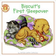 Biscuit's First Sleepover - Alyssa Satin Capucilli, Rose Mary Berlin, Pat Schories