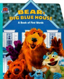 Bear's Big Blue House (A Book of First Words) - Alison Weir, Janelle Cherrington, Cary Rillo