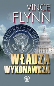 Władza wykonawcza - Vince Flynn