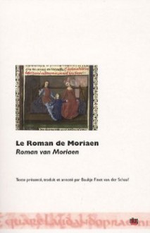 Le Roman de Moriaen - Anonymous Anonymous, Baukje Finet-van der Schaaf