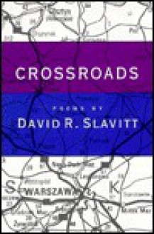 Crossroads: Poems - David R. Slavitt